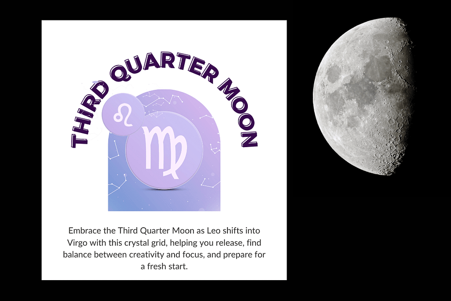Third Quarter Moon graphic with Leo and Virgo zodiac symbols, a purple gradient background, and a real Third Quarter Moon image on the right. Includes text about releasing, balancing creativity and focus, and preparing for a fresh start with a crystal grid.